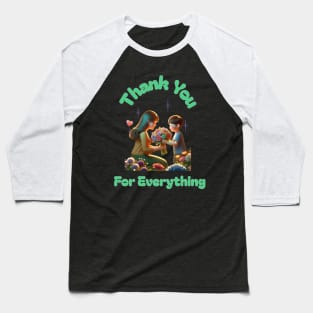 Thank You For Everything Special Mom Mother's Day Baseball T-Shirt